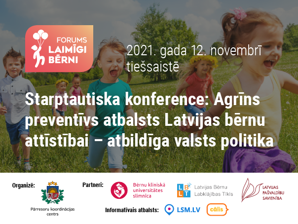 Konferences “Agrīns preventīvs atbalsts Latvijas bērnu attīstībai – atbildīga valsts politika” vizuālis